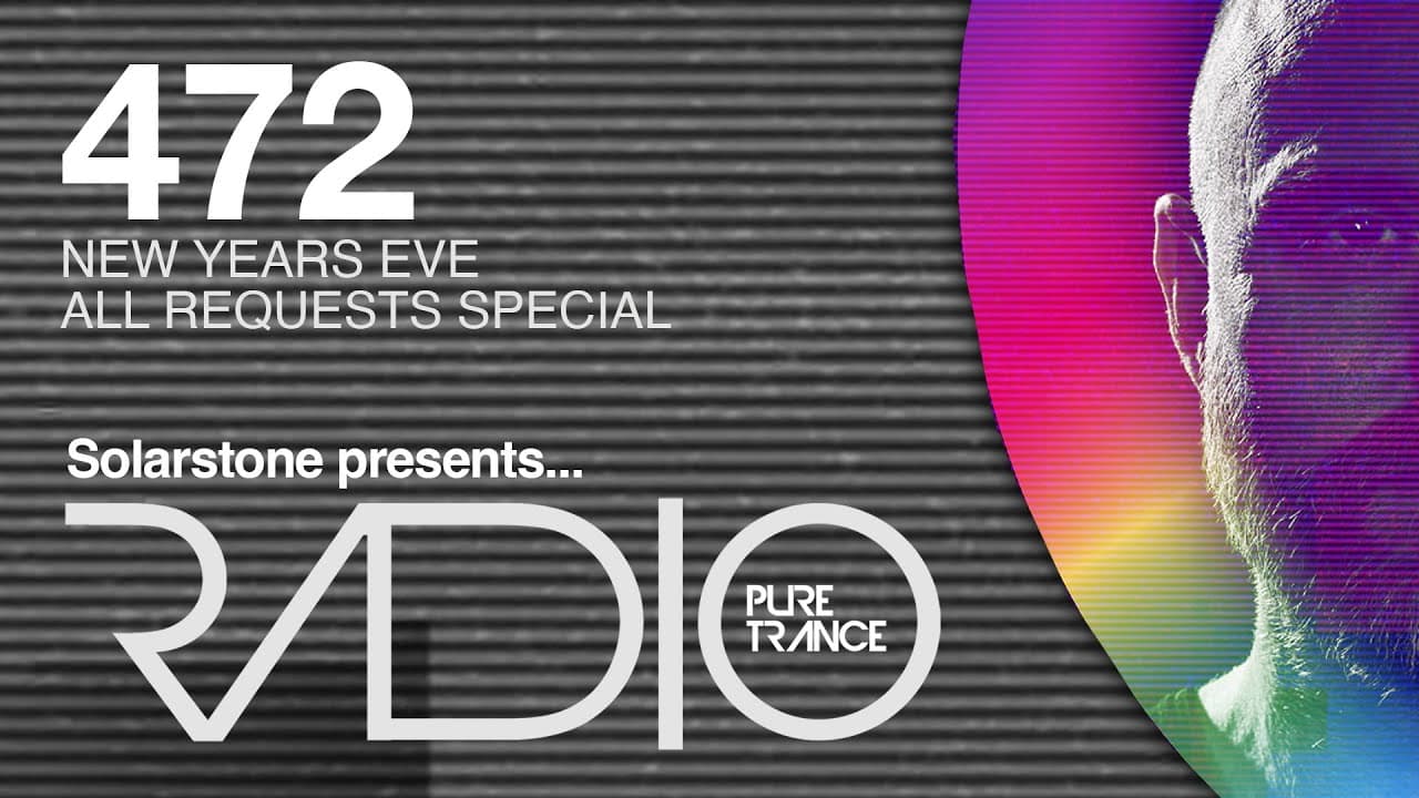 Solarstone presents Pure Trance Radio Episode 472 (NYE Requests Special)
